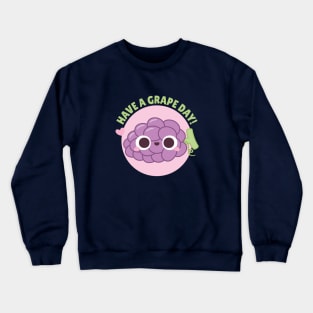 Cute Have A Grape Day Pun Doodle Crewneck Sweatshirt